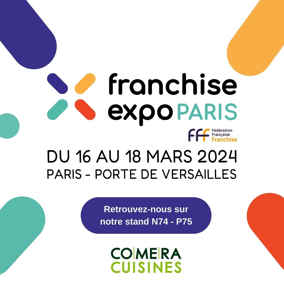COMERA CUISINES - Actualités du réseau - Venez nous rencontrer lors du salon Franchise Expo Paris